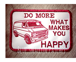 Do more what makes you happy patch
